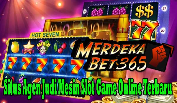Situs Agen Judi Mesin Slot Game Online Terbaru