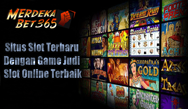 Situs Slot Terbaru Dengan Game Judi Slot Online Terbaik